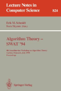 Algorithm Theory - Swat '94: 4th Scandianvian Workshop on Algorithm Theory, Aarhus, Denmark, July 6-8, 1994. Proceedings