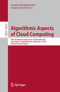 Algorithmic Aspects of Cloud Computing: 8th International Symposium, ALGOCLOUD 2023, Amsterdam, The Netherlands, September 5, 2023, Revised Selected Papers