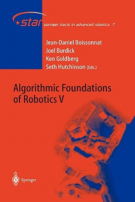 Algorithmic Foundations of Robotics V - Boissonnat, Jean-Daniel (Editor), and Burdick, Joel (Editor), and Goldberg, Ken (Editor)