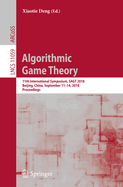 Algorithmic Game Theory: 11th International Symposium, Sagt 2018, Beijing, China, September 11-14, 2018, Proceedings