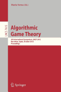 Algorithmic Game Theory: 5th International Symposium, SAGT 2012, Barcelona, Spain, October 22-23, 2012. Proceedings