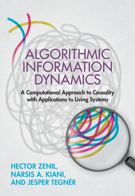 Algorithmic Information Dynamics - Zenil, Hector, and Kiani, Narsis A, and Tegnr, Jesper