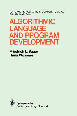 Algorithmic Language and Program Development - Partsch, H, and Bauer, F L, and Pepper, P