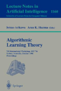 Algorithmic Learning Theory: 7th International Workshop, Alt '96, Sydney, Australia, October 23 - 25, 1996. Proceedings - Arikawa, Setsuo (Editor), and Sharma, Arun K (Editor)