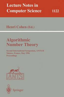 Algorithmic Number Theory: Second International Symposium, Ants-II, Talence, France, May 18 - 23, 1996, Proceedings - Cohen, Henri (Editor)