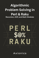 Algorithmic Problem Solving in Perl & Raku: Recursion, OOP, and Math Modules