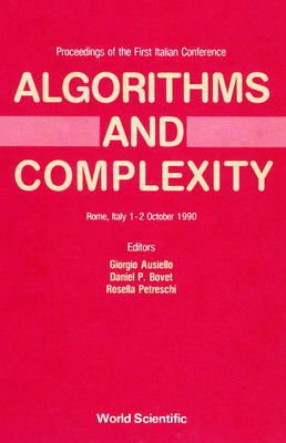 Algorithms and Complexity - Proceedings of the First Italian Conference - Bovet, Dan P (Editor), and Ausiello, Giorgio (Editor), and Petreschi, R (Editor)