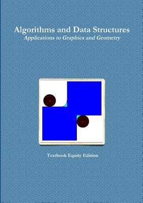 Algorithms and Data Structures - Applications to Graphics and Geometry - Textbook Equity