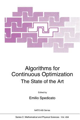 Algorithms for Continuous Optimization: The State of the Art - Spedicato, E (Editor)