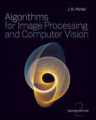 Algorithms for Image Processing and Computer Vision - Parker, J R