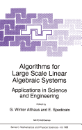 Algorithms for Large Scale Linear Algebraic Systems:: Applications in Science and Engineering