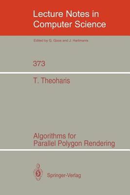 Algorithms for Parallel Polygon Rendering - Theoharis, Theoharis