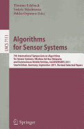 Algorithms for Sensor Systems: 7th International Symposium on Algorithms for Sensor Systems, Wireless Ad Hoc Networks and Autonomous Mobile Entities, ALGOSENSORS 2011, Saarbrucken, Germany, September 8-9, 2011, Revised Selected Papers