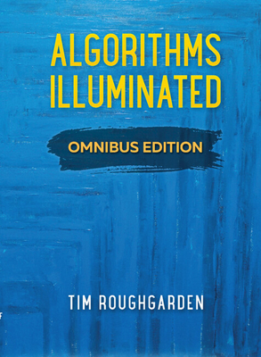 Algorithms Illuminated: Omnibus Edition - Roughgarden, Tim