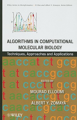Algorithms in Computational Molecular Biology: Techniques, Approaches and Applications - Elloumi, Mourad (Editor), and Zomaya, Albert Y (Editor), and Pan, Yi (Editor)