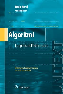 Algoritmi: Lo Spirito Dell'informatica - Harel, David, and Feldman, Yishai