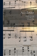 Ali-baba: Opra-comique En 3 Actes Et 8 Tableaux