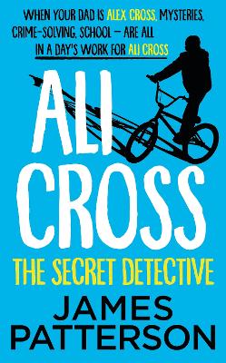 Ali Cross: The Secret Detective - Patterson, James