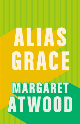 Alias Grace - Atwood, Margaret