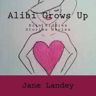 Alibi Grows Up: Brim Kiddies Stories Series - Landey, Jane