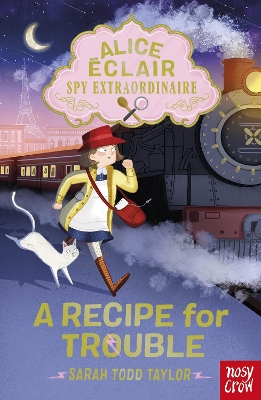 Alice clair, Spy Extraordinaire! A Recipe for Trouble - Todd Taylor, Sarah