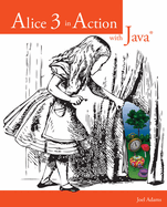 Alice 3 in Action with Java(tm)