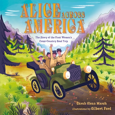 Alice Across America: The Story of the First Women's Cross-Country Road Trip - Marsh, Sarah Glenn