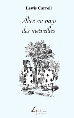 Alice au pays des merveilles - Bue, Henri (Translated by), and Livio Editions (Editor)