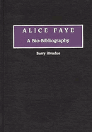 Alice Faye: A Bio-Bibliography