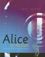 Alice in Action: Computing Through Animation