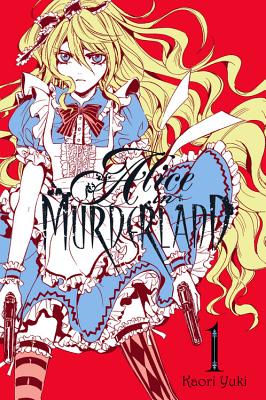 Alice in Murderland, Volume 1 - Yuki, Kaori, and Flanagan, William (Translated by), and Blakeslee, Lys