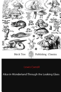 Alice in Wonderland Through the Looking Glass - Carroll, Lewis