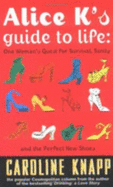 Alice K's Guide to Life - Knapp, Caroline