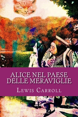 Alice nel Paese delle meraviglie - Silvio Spaventa Filippi (Translated by), and Pixabay (Photographer), and Lewis Carroll