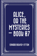 Alice, or the Mysteries - Book 07