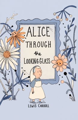 Alice Through the Looking Glass (Collector's Edition) - Carroll, Lewis