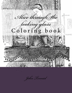 Alice through the looking glass: Coloring book