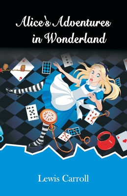 Alice's Adevnture in the Wonderland - Carroll, Lewis