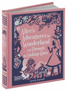 Alice's Adventures in Wonderland and Through the Looking-Glass