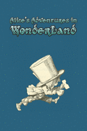 Alice's Adventures in Wonderland: Enter the topsy-turvy world of Wonderland, where fantasy reigns and the rules of reality disappear.