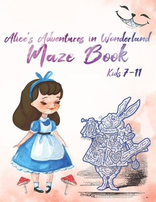 Alice's Adventures in Wonderland Maze Book, Kids 7-11 - Roberts, Nancy (Editor), and Carroll, Lewis