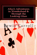 Alice's Adventures in Wonderland & Through the Looking Glass - Carroll, Lewis