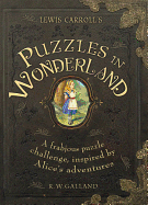 Alice's Puzzles in Wonderland: Over 75 wondrous riddles & enigmas to solve