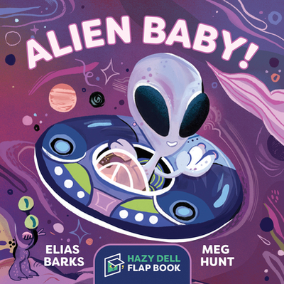 Alien Baby!: A Hazy Dell Flap Book - Barks, Elias