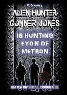 Alien Hunter Conner Jones - Eyon of Metron