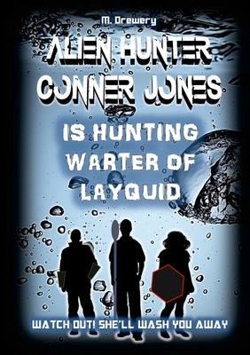 Alien Hunter Conner Jones - Warter of Layquid - Drewery, M.