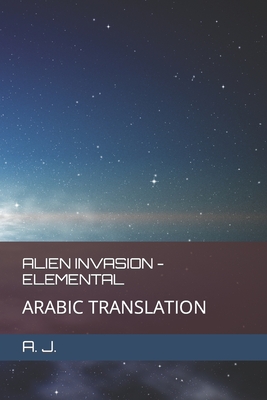 Alien Invasion - Elemental: Arabic Translation - J, A