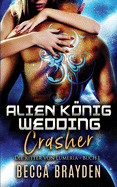 Alien Knig Wedding Crasher