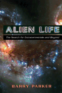 Alien Life: The Search for Extraterrestrials and Beyond