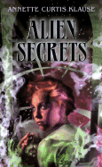 Alien Secrets - Klause, Annette Curtis